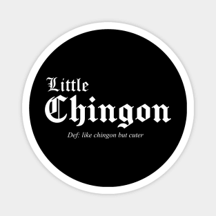 little chingon definition Magnet